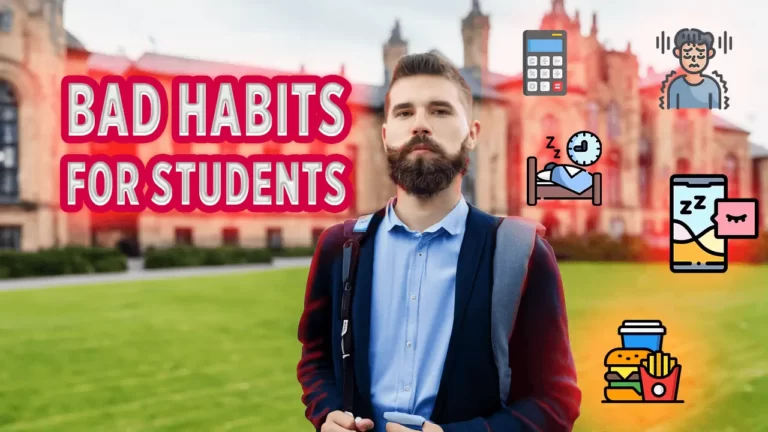 A determined male student standing in front of a historic university building with the bold text 'BAD HABITS FOR STUDENTS' overlaying the image. Surrounding him are icons representing various bad habits: a calculator symbolizing over-reliance on technology, an individual with a headache depicting stress, a person oversleeping, a smartphone with a 'zzz' notification indicating distractions, and a fast-food container suggesting unhealthy eating.