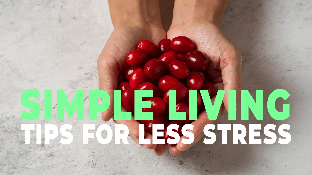 15 Ways to Make Life Easier and Less Stressful - BALANCE THROUGH SIMPLICITY