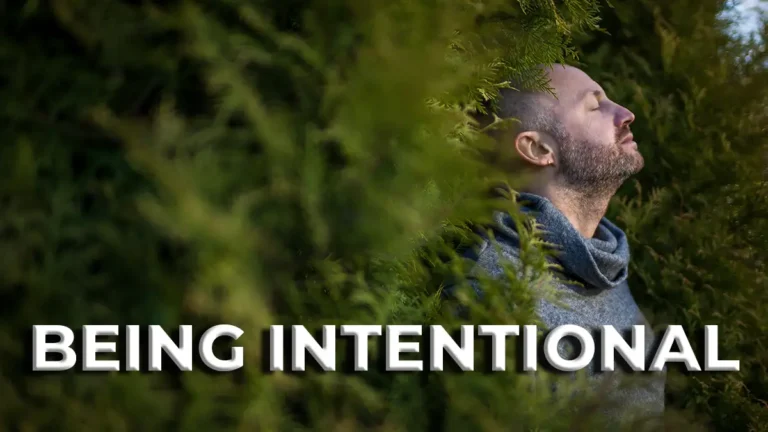 being intentional